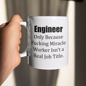 Cana personalizata "Engineer only because ..."  - 1