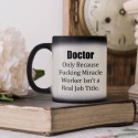 Cana termosensibila "Doctor. Only because f*cking miracle worker isn't a real job title"